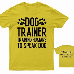 Canine Communication Expert T-Shirt Personalised Dog Trainer Teaching Humans Speak Dog Yellow