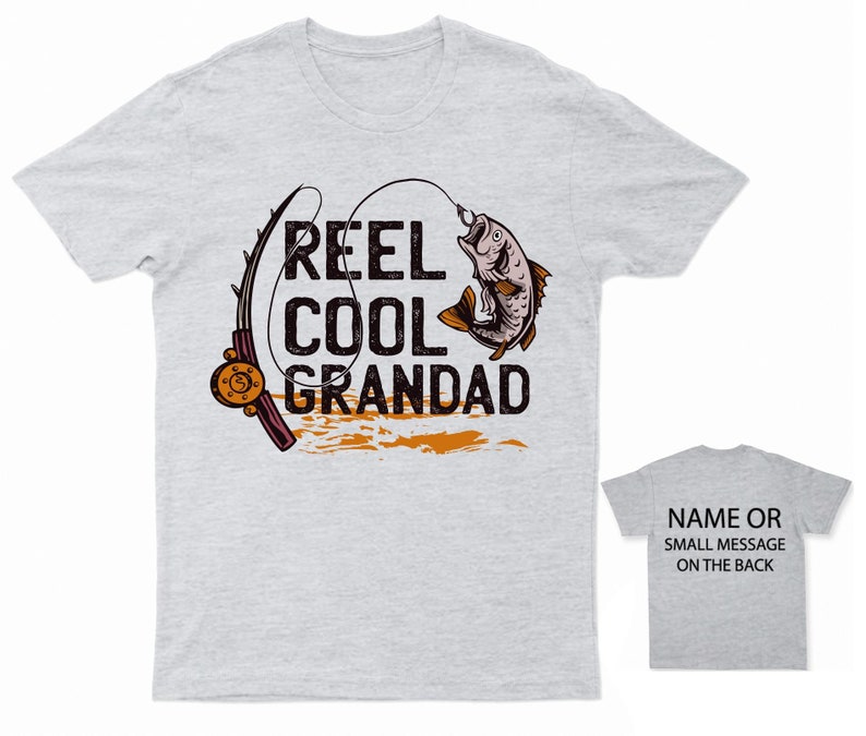 May include: Gray t-shirt with a fishing rod and fish graphic. The text "Reel Cool Grandad" is printed on the shirt.