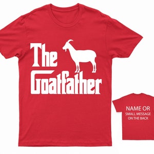 The Goatfather T-Shirt Funny Farm Animal Tee Custom Back Message Option Gift for Farmers and Goat Lovers Red