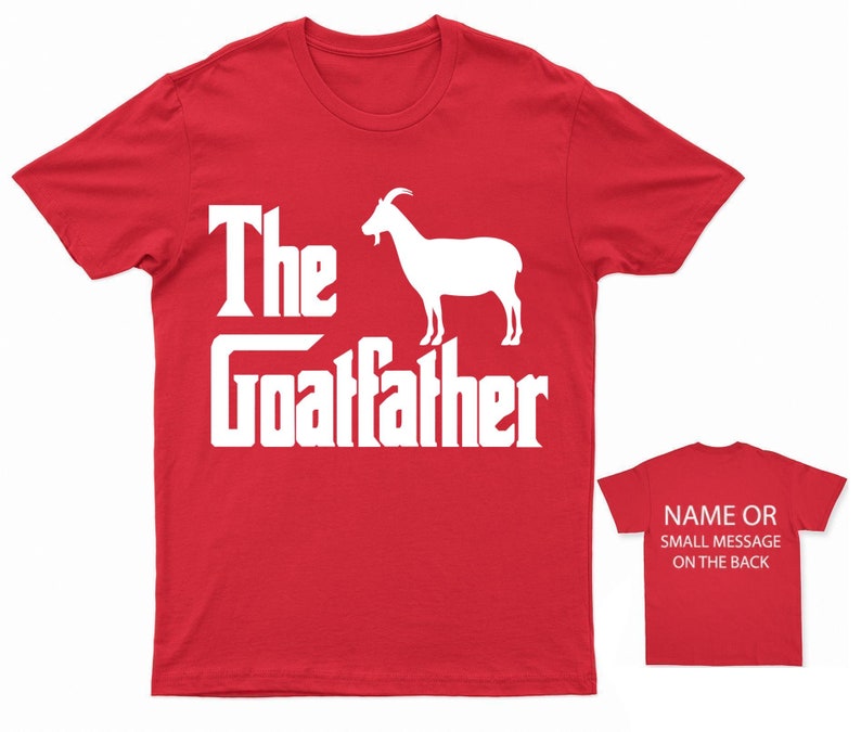 The Goatfather T-Shirt Funny Farm Animal Tee Custom Back Message Option Gift for Farmers and Goat Lovers Red
