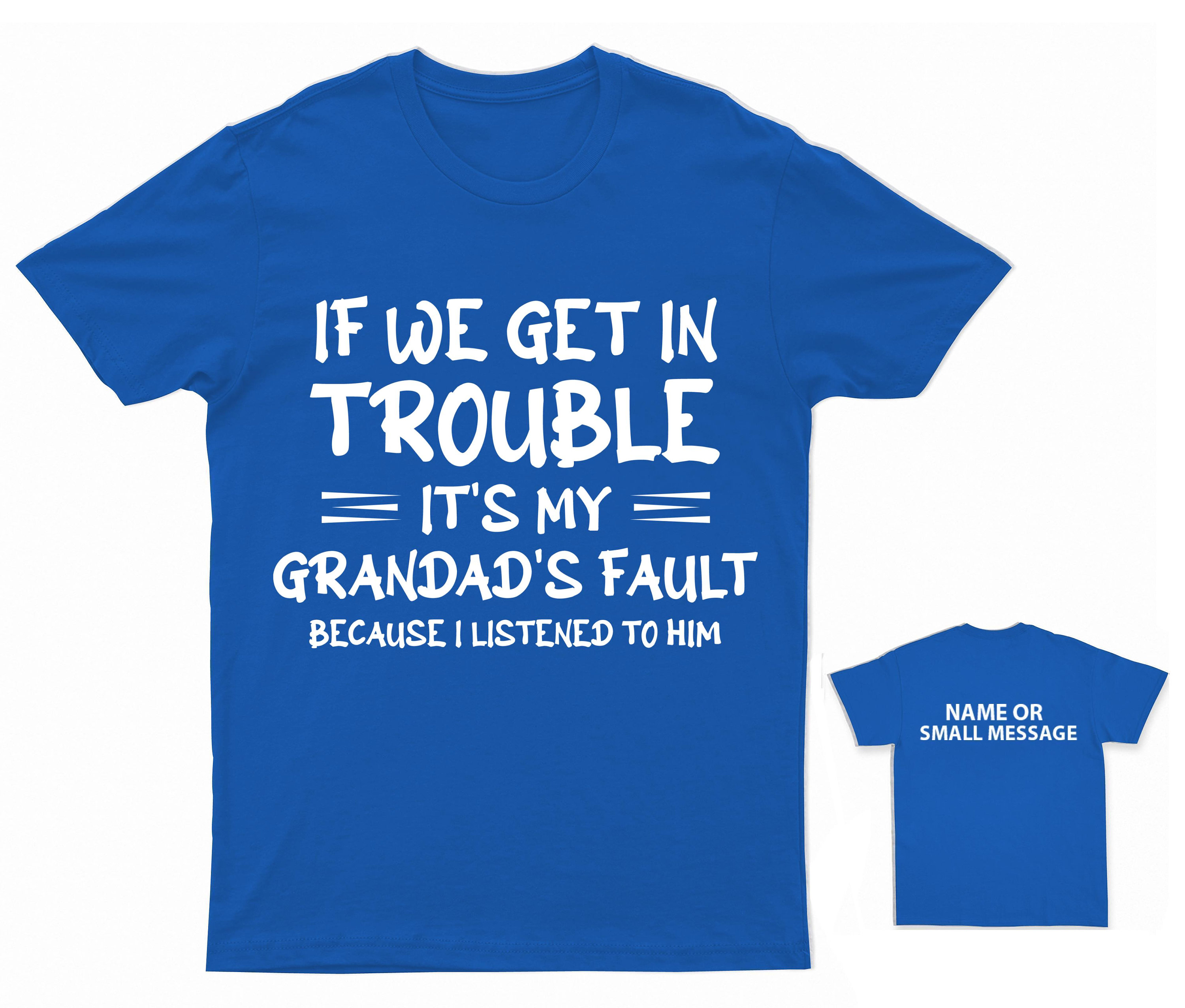If We Get In Trouble It's My Grandpa's Fault T-Shirt If We Get In Trouble It's My Grandpa's Fault T-Shirt