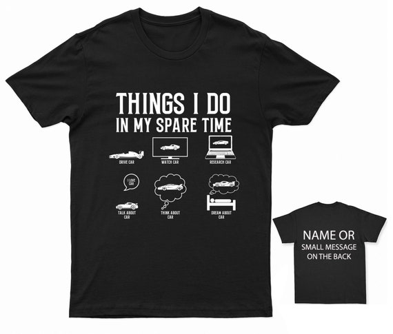 Car racing Enthusiast Things I do in my spare time T-Shirt Personalized Car Lover Gift, Auto Hobby Tee, Custom Racing Fan Shirt
