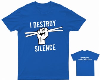 I Destroy Silence Drummer T-Shirt Bold Statement Musician Tee Personalisable Back Message