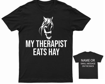 My therapist eats Hay Horse rider Lover T-Shirt Personalised Gift Customised Custom Name Message