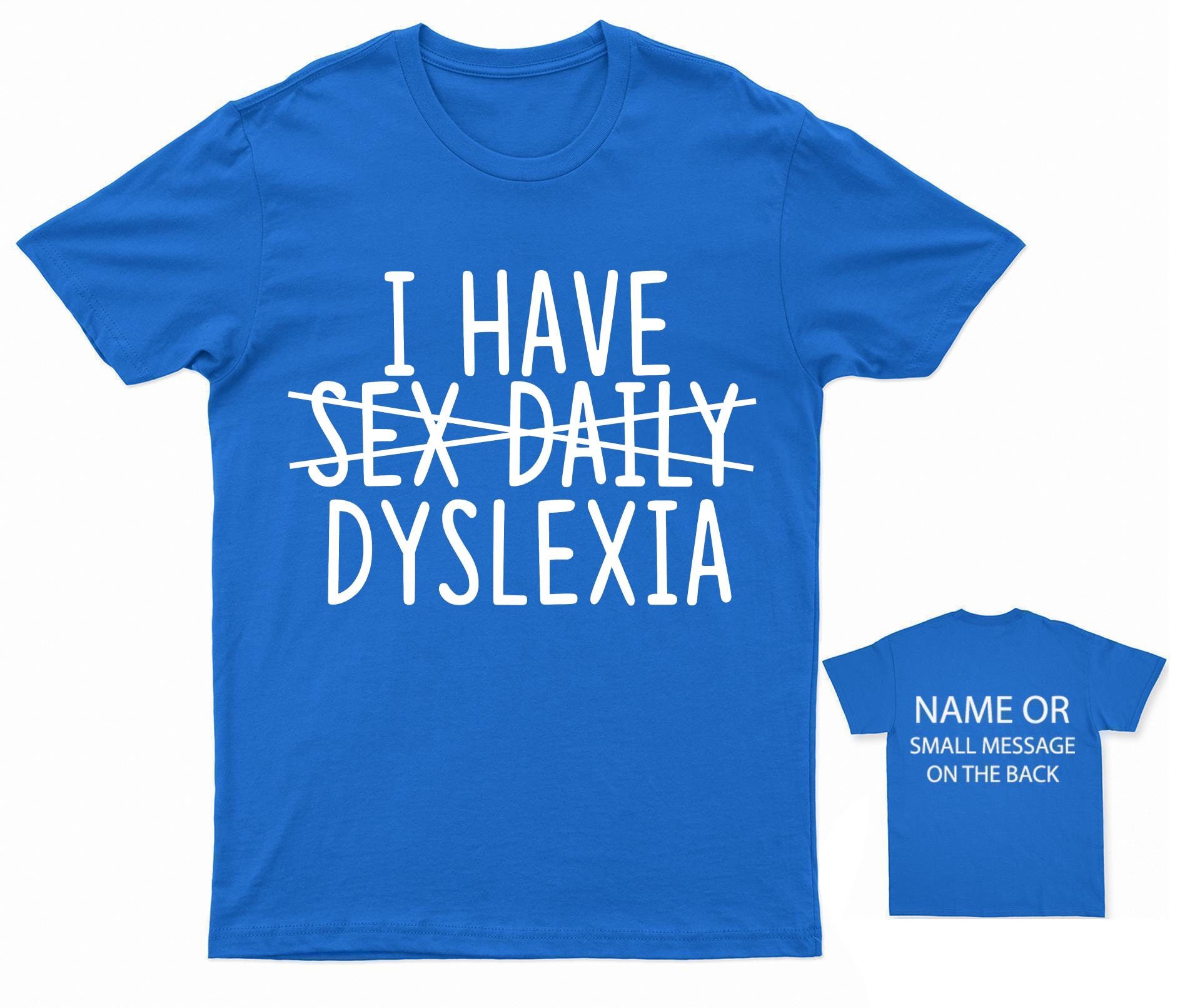 I Have Sex Daily Dyslexia T-shirt Personalised Gift Customised Custom Name  Message - Etsy Australia