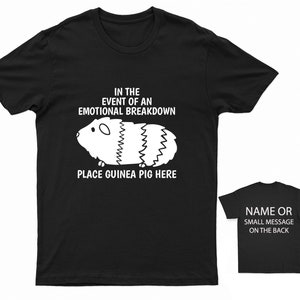 In The Event Of An Emotional Breakdown Place Guinea Pig Here Emotional Support T-Shirt - Comfort Animal Lover Tee - Customizable Pet