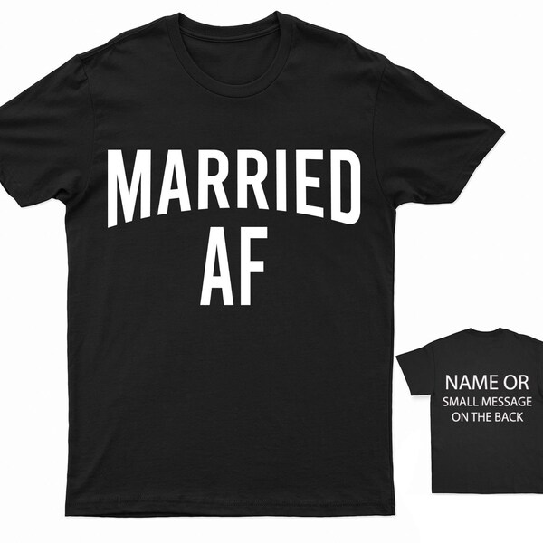 Married AF As fuck T-Shirt Personalised Gift Customised Custom Name Message