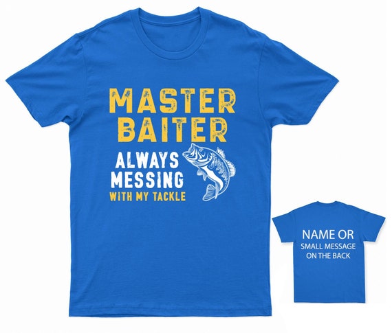 Master Baiter Always Messing With My Tacklet-shirt Personalised Gift  Customised Custom Name Message -  Canada