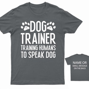 Canine Communication Expert T-Shirt Personalised Dog Trainer Teaching Humans Speak Dog Charcoal