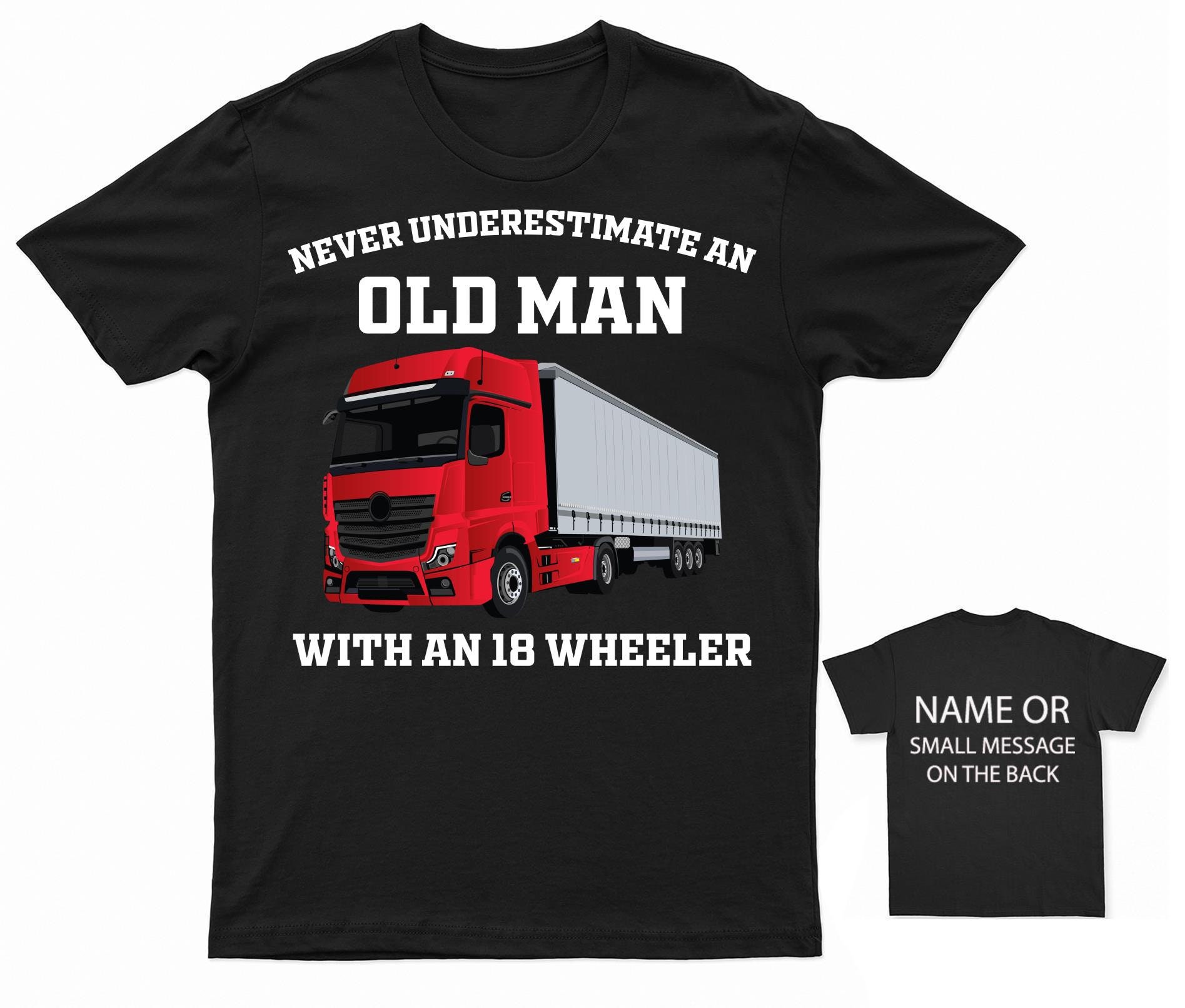 Old Man With An 18-Wheeler T-Shirt Old Man With An 18-Wheeler T-Shirt