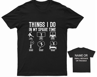 Volleyball Things I Do In My Spare Time T-Shirt  Fun Volleyball Lover Tee Personalised Gift Customised Custom Name Message