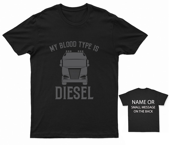 My Blood Type Is Diesel Tshirt - Truck Mechanic Driver Tee My Blood Type Is Diesel Tshirt - Truck Mechanic Driver Tee