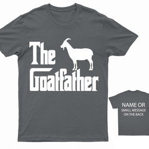 The Goatfather T-Shirt Funny Farm Animal Tee Custom Back Message Option Gift for Farmers and Goat Lovers Charcoal
