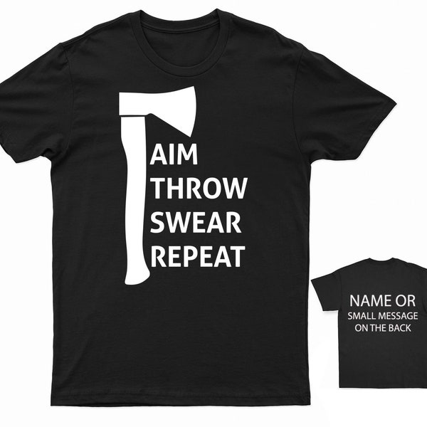 Aim throw swear repeat Axe throwing thrower T-Shirt Personalised Gift Customised Custom Name Message
