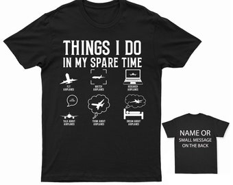 Airplane Things I Do in My Spare Time T-Shirt Aviation Enthusiast Personalised Shirt