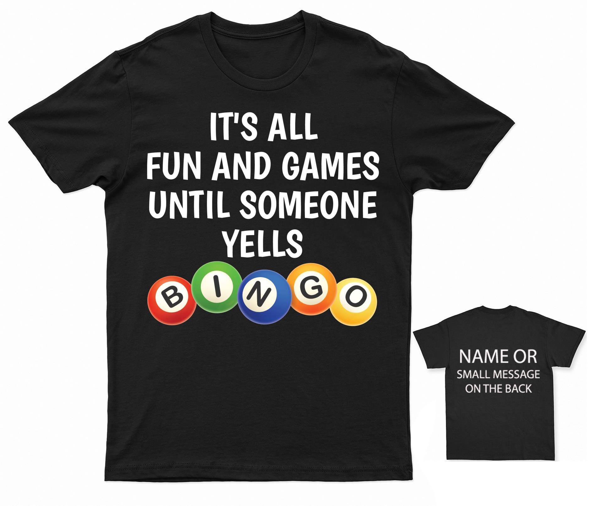 It's All Fun And Games Until Someone Yells Bingo Shirt It's All Fun And Games Until Someone Yells Bingo Shirt