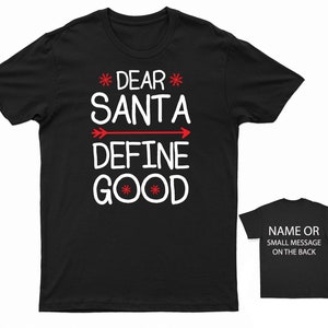Dear Santa Define Good T Shirt I Can Explain T-Shirt Personalised Gift Customised Name Massage