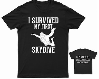I survived my first skydive T-Shirt skydiving skydiver Personalised Gift Skydive Adventure Freefall Gravity Defied Parachute Party Cloud