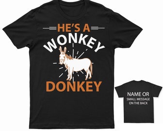 He's a Wonkey Donkey T-Shirt for Adults - Rustic Farm Animal Tee - Personalisable Countryside Donkey Shirt Unisex Comfort Fit