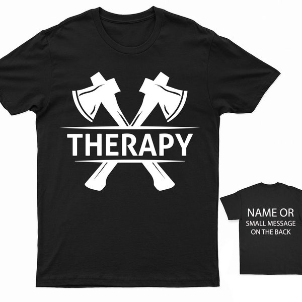 Axe therapy  throwing thrower T-Shirt Personalised Gift Customised Custom Name Message