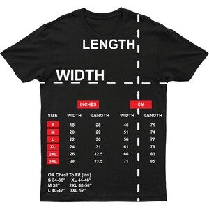 May include: Black t-shirt with a white graphic showing a size chart for men's t-shirts in inches and centimeters. The chart includes measurements for width and length for sizes S, M, L, XL, 2XL, and 3XL. The chart also includes a conversion chart for chest size in inches.