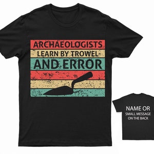Archaeologists Learn By Trowel And Error - Vintage Style Archaeology T-Shirt for Adults
