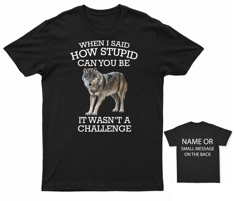 Witty Wolf Quote T-Shirt | Sarcastic Humor Tee | Casual Conversation Starter Top Black
