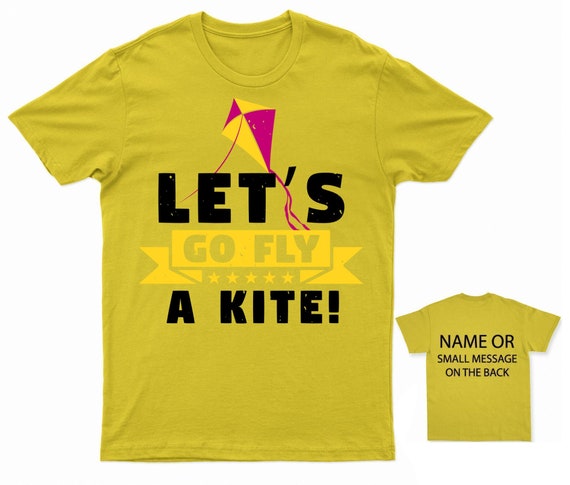 Let's Go Fly A Kite T-Shirt Let's Go Fly A Kite T-Shirt