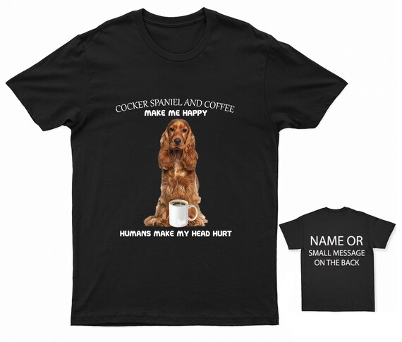 Dogs & Coffee Make Me Happy Humans Make My Head Hurt T-Shirt Dogs & Coffee Make Me Happy Humans Make My Head Hurt T-Shirt