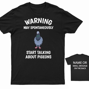 Pigeon Lover T-Shirt Warning May Start Talking About Pigeons Humorous Bird Enthusiast Tee