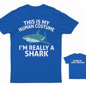 Shark Costume T-Shirt I'm Really a Shark Funny Human Disguise Tee Customisable Ocean Lover Shirt with Message Option