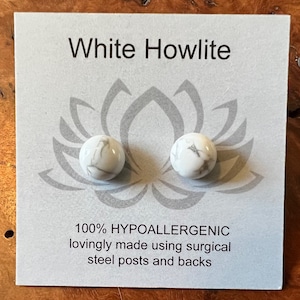 May include: White Howlite earrings with a white and grey marbled pattern. The earrings are hypoallergenic and made with surgical steel posts and backs. 100% Hypoallergenic lovingly made using surgical steel posts and backs.