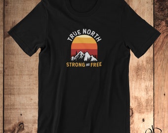 True North Strong and Free Canada Colorful Souvenir T-Shirt | Gift For Nature, Outdoor, Adventure, Camping | Canada Souvenir Shirt