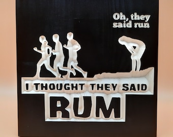 Oh, I Thought They Said Rum, Rum sign, Bar Room, Man Cave, Gift for Mom, Gift for Dad, Gift for Friend, Christmas Gift, House Warming Gift