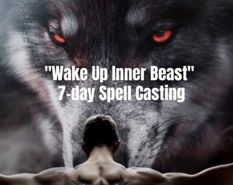 7-day "Wake Up Inner Beast" to survive and thrive against any odds, no matter how difficult your life is right now | Maximum success spells