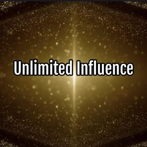 May include: A digital graphic with the words "Unlimited Influence" in a bold, white font with a black outline. The text is centered against a dark gold background with sparkling particles.