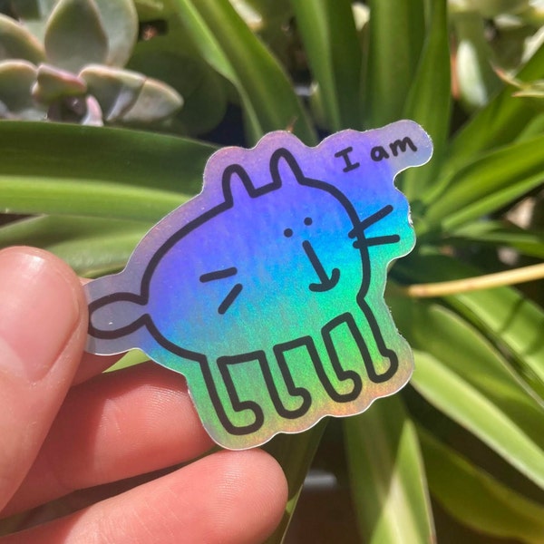 i am - Shiny Holographic Cat Sticker | Funny Kitty Meme Waterproof Decal Stationery