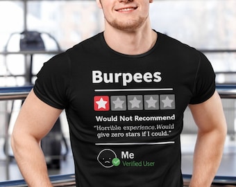 Funny Gym Gifts for Men Women, Burpees, Gym Shirt for Weightlifting and Fitness, Funny Exercise Shirt, Fitness Motivation Tee, Gym Apparel