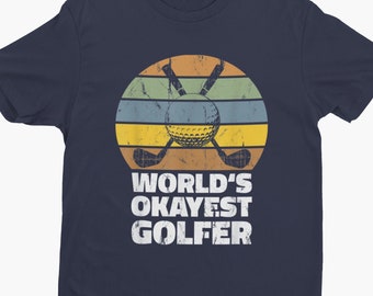 World's Okayest Golfer, Funny Golfing T-Shirt for Men, Golfing Gifts, Father's Day Gift Idea, Hilarious Golf Shirt for Dad, Men's Golf Tee