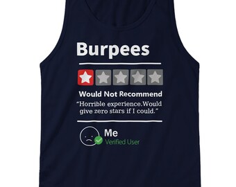 May include: A navy blue tank top with a white graphic of a one-star review for "Burpees". The review reads "Would Not Recommend" and "Horrible experience. Would give zero stars if I could." The reviewer is identified as "Me" and is a "Verified User".