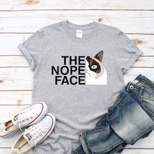 The Nope Face Cat Shirt, Funny Cat Lover Gift, Gift For Cat Lover, Cute Cat Shirt, Funny Cat Pun T-Shirt, Funny Cat Shirt Shirt, Cat Shirt