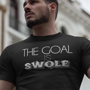 The Goal Is Swole Bodybuilder Workout Shirt, Gym Shirt, Weightlifting Shirt, Sports Shirt, Exercise Shirt, Gym clothes, Funny Gym Shirts