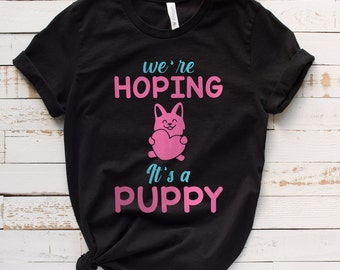 We're Hoping It's A Puppy Shirt, Pregnancy Announcement Shirt, Funny Maternity Style Shirt, Pregnancy Gift, New Baby Gift, Gift for Mother