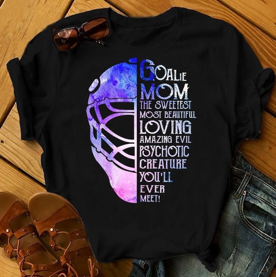 Hockey Goalie Mom Hockey Mom Shirt Hockey Mom Gift Hockey Etsy