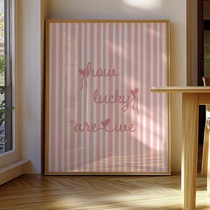 How Lucky Are We Print wall art cream pink Stripe Trendy preppy wall art Aesthetic Home Decor Cute heart poster Quote Gift Physical Print