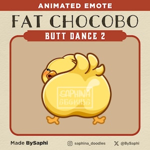 May include: Animated emote featuring a yellow cartoon Chocobo in a butt dance pose. The image includes the text "FAT CHOCOBO BUTT DANCE 2" and the artist's name and social media handles.