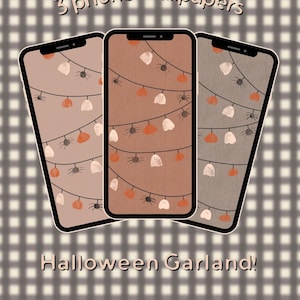 May include: Three phone wallpapers featuring Halloween garland designs. Each phone displays a different background color: tan, brown, and gray. The garland includes orange pumpkins, white ghosts, and black spiders. The text "3 phone wallpapers" and "Halloween Garland!" are also visible.