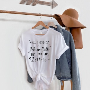 Prison Wife Shirt - All I Need is Phone Calls and Letters, T-shirt with Prison Love Quotes