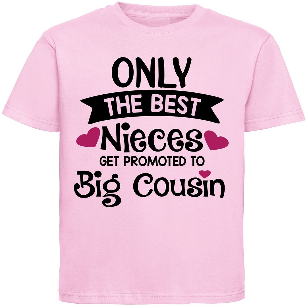 Only the Best Nieces Get Promoted to Big Cousin T-shirt Kids Printed T