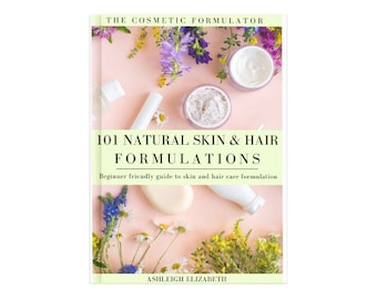 101 Natural Skin & Hair Formulations Recipe eBook / Become a professional formulator / DIY natural skin care / DIY natural hair care